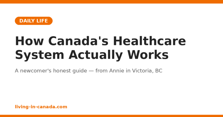How Canada’s Healthcare System Actually Works: A Newcomer’s Guide