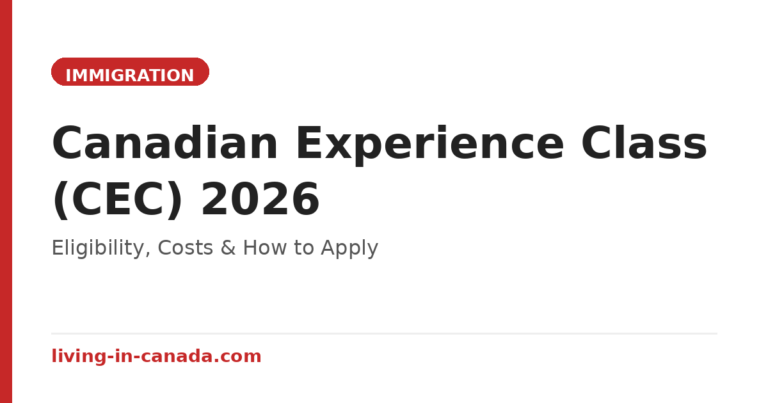 Canadian Experience Class (CEC) 2026: Eligibility, Costs & How to Apply