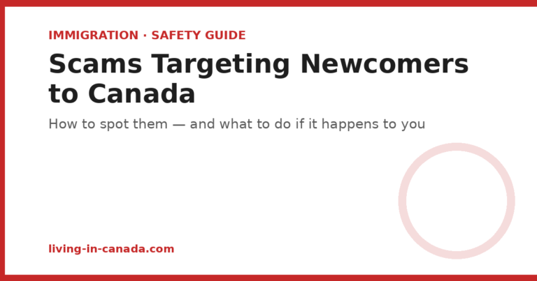 Scams Targeting Newcomers to Canada: How to Spot Them and What to Do